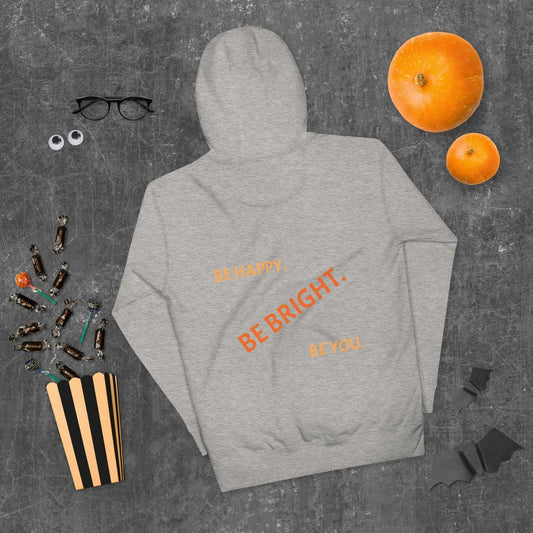 Gray unisex hoodie laid flat with orange text 'Be Happy. Be Bright. Be You.' on back, ideal for casual activewear.