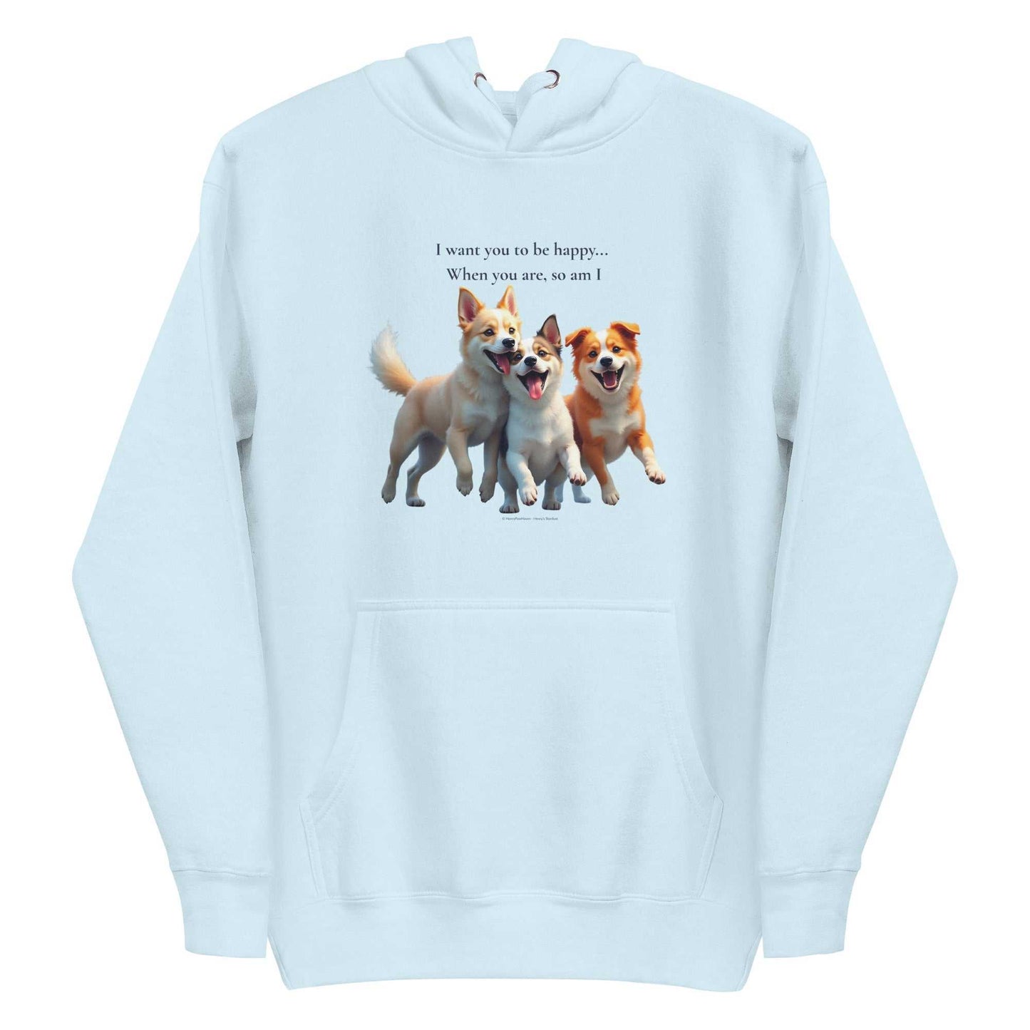 Light blue pullover hoodie with front design of three smiling dogs and quote, crafted for premium comfort.