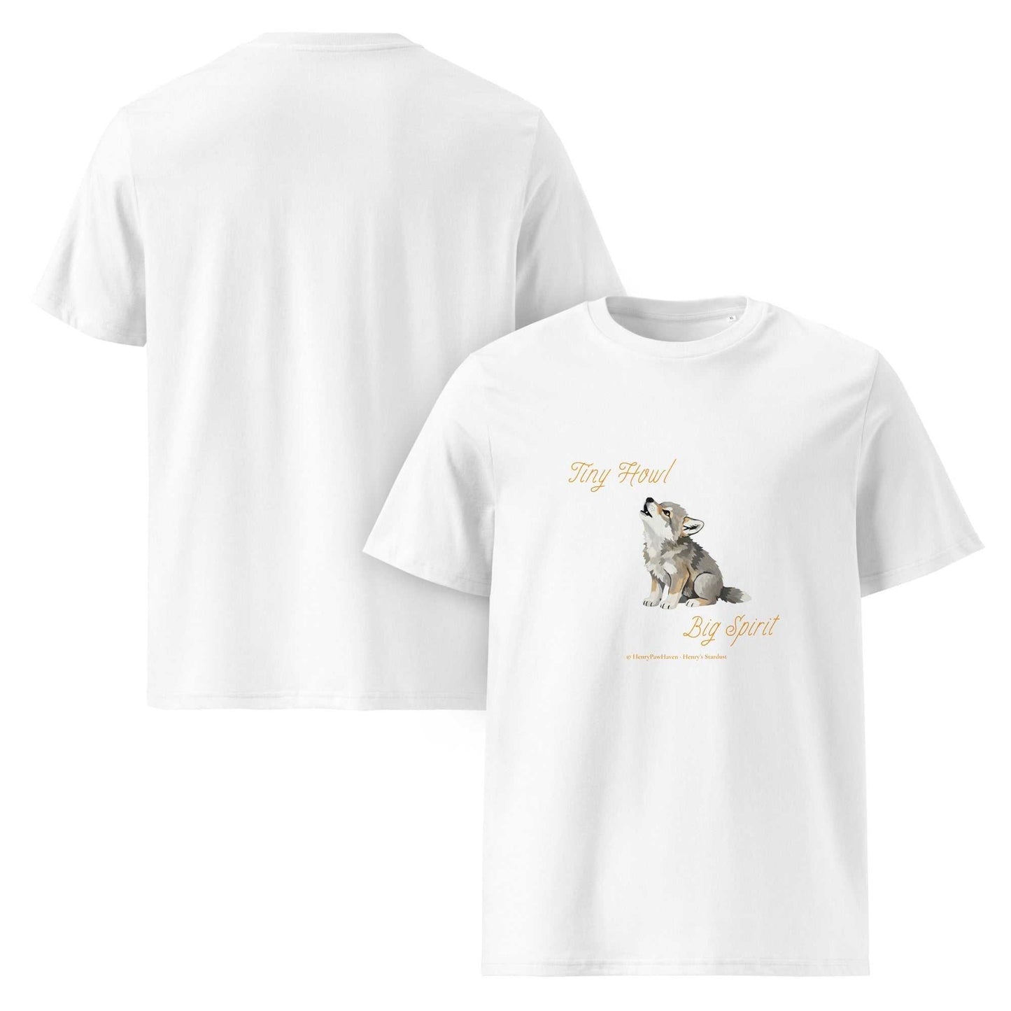 White organic cotton unisex t-shirt with Tiny Howl Big Spirit baby wolf design. Clean and eco-conscious fashion piece.